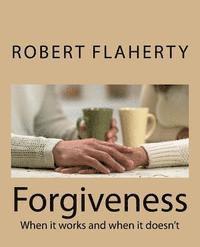 Forgiveness: When it works and when it doesn't 1