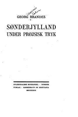 Georg Morris Cohen Brandes - Sønderjylland under projsisk tryk, Häftad
