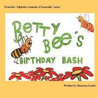 bokomslag Betty Bee's Birthday Bash: in the 'Alphabet Animals of Australia' series