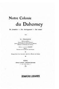 Georges Francois - Notre colonie du Dahomey, Häftad