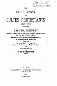 bokomslag La législation des cultes protestants, 1787-1887