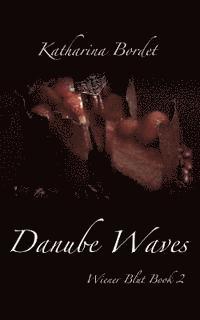 Katharina Bordet - Danube Waves: Wiener Blut Book 2, Häftad