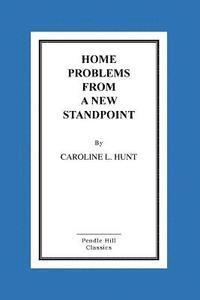 Home Problems From A New Standpoint 1