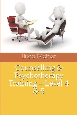 bokomslag Counselling & Psychotherapy Training - Level 4 & 5