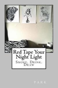 Red Tape Your Night Light: Smoke. Drink. Draw 1