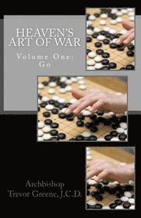 bokomslag Heaven's Art of War, Volume One: Go