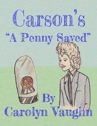 Carolyn Vaughn - Carson's A Penny Saved, Häftad