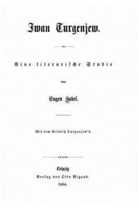 Iwan Turgenjew eine literarische Studie 1