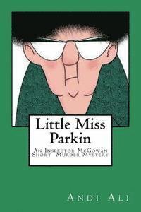 bokomslag Little Miss Parkin: An Inspector McGowan Short Murder Mystery