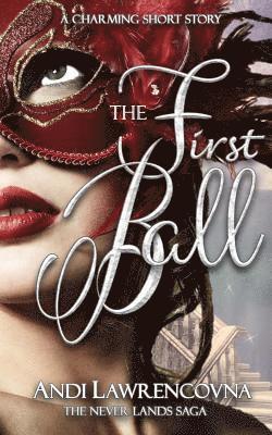 bokomslag The First Ball: A Charming Short Story