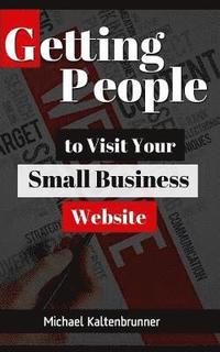 bokomslag Getting People to Visit Your Small Business Website