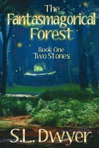 bokomslag The Fantasmagorical Forest: Book 1 Two Stones