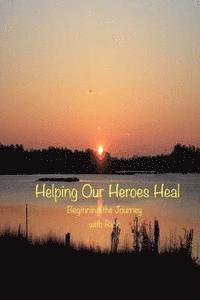 bokomslag Helping Our Heroes Heal: The ins and outs of PTSD in detail