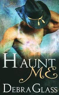 bokomslag Haunt Me (A Hot Encounters Novel - Book 1)