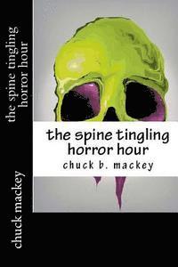 bokomslag The spine tingling horror hour