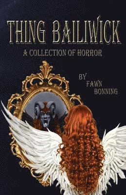 bokomslag Thing Bailiwick: A Collection of Horror