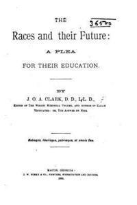 The Races and Their Future, a Plea for Their Education 1