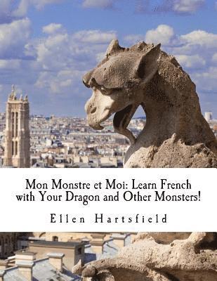 bokomslag Mon Monstre et Moi: Learn French with Your Dragon and Other Monsters!