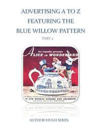 bokomslag Advertising A To Z Featuring The Blue Willow Pattern Part 2