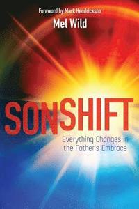 bokomslag Sonshift: Everything Changes in the Father's Embrace