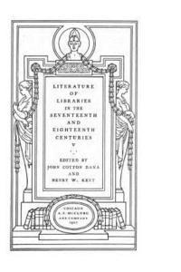 Literature of Libraries in the Seventeenth and Eighteenth Centuries 1