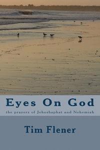 bokomslag Eyes On God: the prayers of Jehesophat and Nehemiah