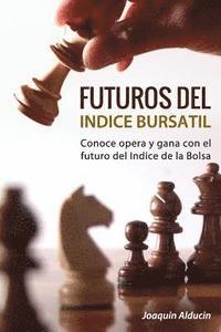 bokomslag Futuros del Indice Bursatil: Conoce, opera y gana con futuros del indice de la Bolsa