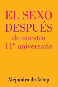 bokomslag Sex After Our 11th Anniversario (Spanish Edition) - El sexo después de nuestro 11° aniversario