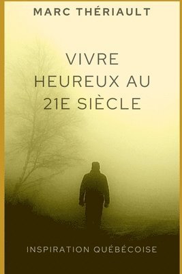 Vivre heureux au 21e sicle 1