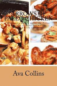 bokomslag Arrows of Paleo Chicken: Delicious mouth watering Paleo Chicken recipes for weight loss and body resolution