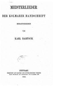 Meisterlieder der Kolmarer Hanschrift 1