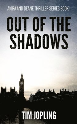 Out of the Shadows (Akira and Deane Thriller Series Book 1) 1