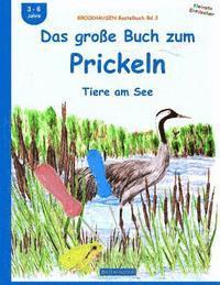Dortje Golldack - BROCKHAUSEN Bastelbuch Bd.3: Das große Buch zum Prickeln: Tiere am See, Häftad