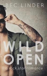 bokomslag Wild Open: A Rock Star Romance