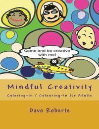 bokomslag Mindful Creativity: Coloring-In, Colouring-In and Doodling for Adults