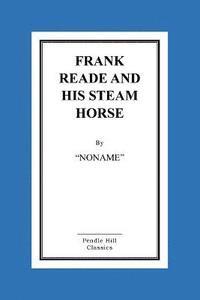 Frank Reade And His Steam Horse 1