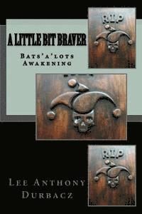 Lee Anthony Durbacz - A Little Bit Braver, Häftad