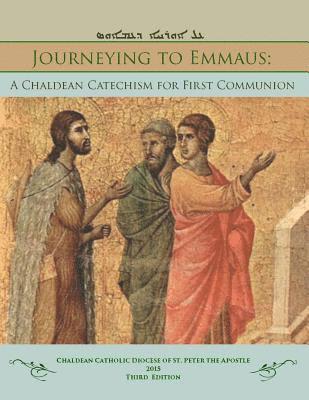 Sarhad Yawsip Jammo, Tarbytha Mariam Raban - Journeying to Emmaus: A Chaldean Catechism for First Communion, Häftad