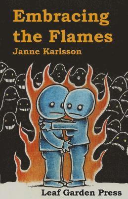 Embracing the Flames
