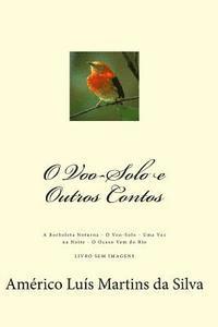 bokomslag O Voo-Solo E Outros Contos: Livro Sem Imagens, Apenas Texto: A Borboleta Noturna - O Voo-Solo - Uma Voz Na Noite - O Ocaso Vem Do Rio