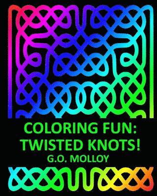 G. O. Molloy - Coloring Fun: Twisted Knots!, Häftad