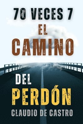 bokomslag 70 Veces 7: El CAMINO del PERDÓN