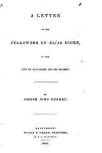 A Letter to the Followers of Elias Hicks, in the City of Baltimore and Its Vicinity 1