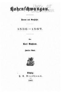 bokomslag Hohenschwangau Roman und Geschichte, 1536-1567