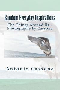 bokomslag Random Everyday Inspirations: The Things Around Us - Photography by Cassone