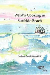 bokomslag What's Cooking in Surfside Beach