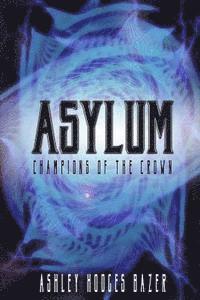 bokomslag Asylum: Champions of the Crown