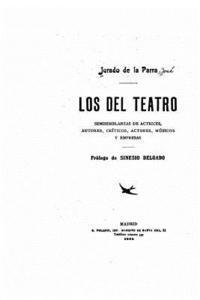 bokomslag Los del Teatro, Semisemblansas de actrices, autores, criticos, actores