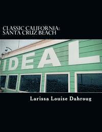 bokomslag Classic California: Santa Cruz Beach