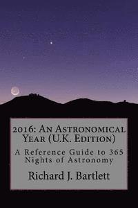 bokomslag 2016: An Astronomical Year (U.K. Edition): A Reference Guide to 365 Nights of Astronomy